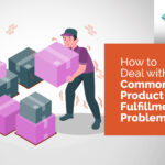 Common Product Fulfillment Problems
