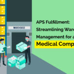 APS Fulfillment: Streamlining Warehouse Management for a Medical Company