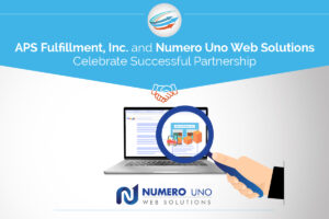 APS Fulfillment, Inc. and Numero Uno Web Solutions Celebrate Successful Partnership
