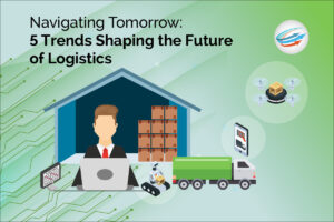 Trends Shaping the Future of Logistics