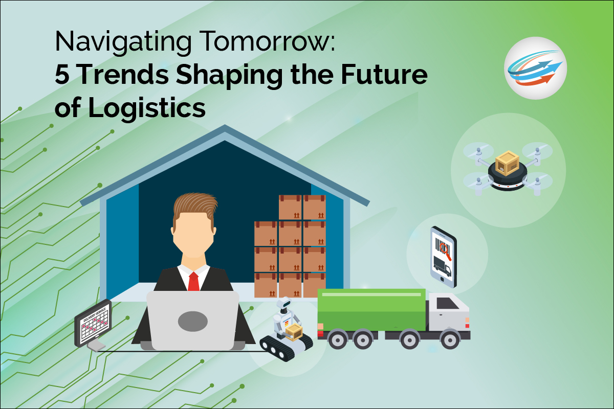 Trends Shaping the Future of Logistics