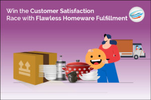 Customer Satisfaction with Flawless Homeware Fulfillment