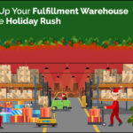 Gear Up Your Fulfillment Warehouse for the Holiday Rush
